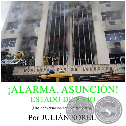 ALARMA, ASUNCIN! ESTADO DE SITIO -  Por JULIN SOREL - Domingo, 10 de Julio de 2016 